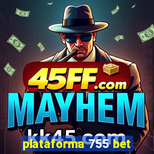 plataforma 755 bet